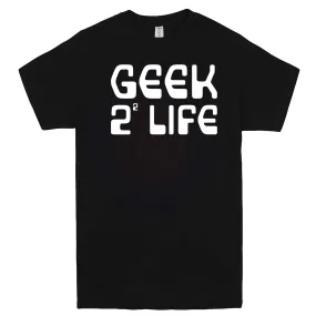 "Geek 4 Life" men's t-shirt