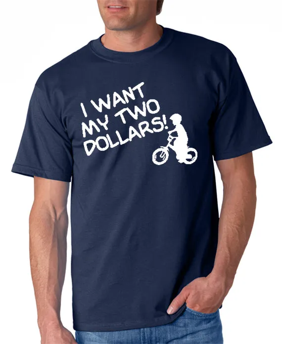 SALE | I Want My Two Dollars T-shirt